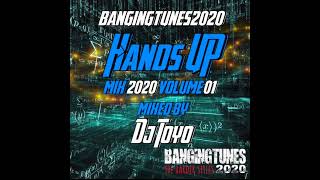 Bangingtunes2020 Hands Up Mix 2020 Volume 01 Mixed By DJ Toyo