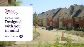 Taylor Wimpey - Our homes are designed with you in mind