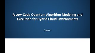 CLOSER 2026 - A Low-Code Quantum Algorithm Modeling and Execution for Hybrid Cloud Environments