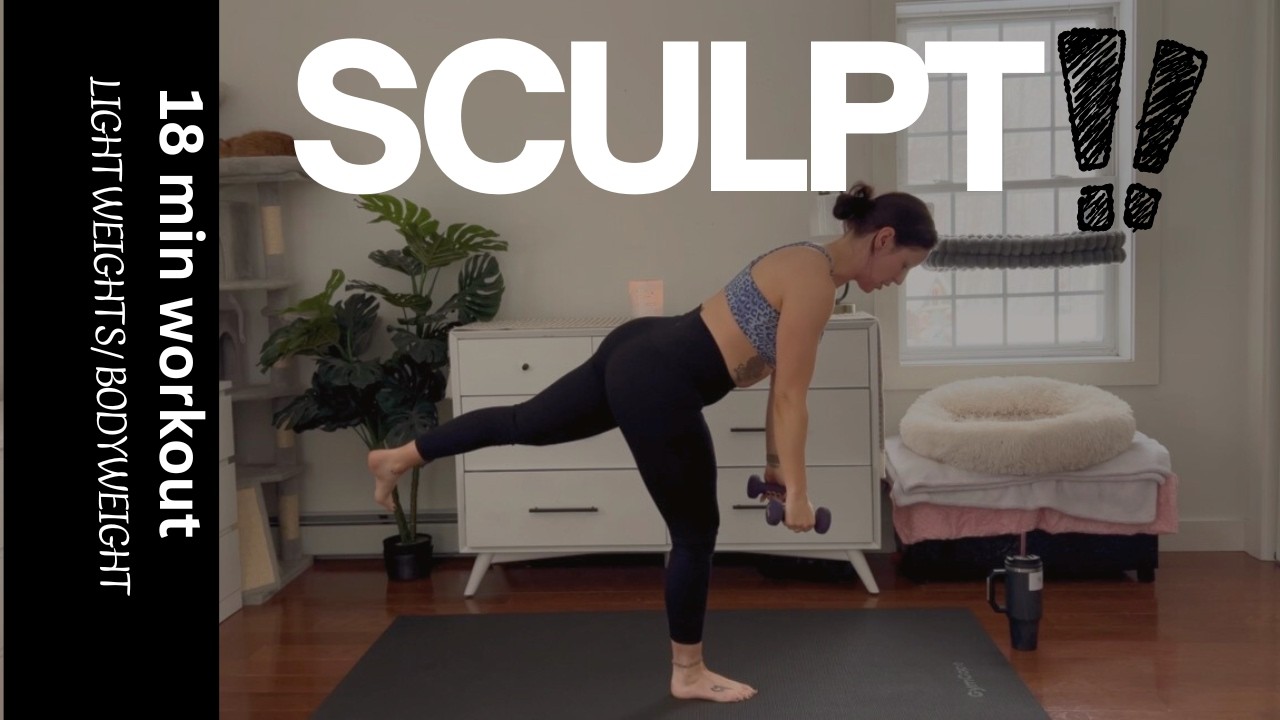 18 MIN SCULPT WORKOUT | LIGHTWEIGHTS | BODYWEIGHT | WARM-UP INCLUDED