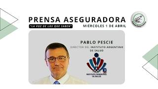 ✍️ INSURANCE PRESS - 🗣️PABLO PESCIE (Director of the ARGENTINE INSTITUTE OF HEALTH)