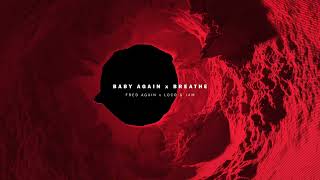 Fred Again, Skrillex, Four Tet, Loco & Jam - Baby Again/Breathe (KREAM Mashup)
