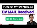 IBPS Po Xv 2025 🎊 Again DV Mail Received 💯 Training Schedule Out 🔥