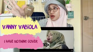 FIRST TIME | REACTION VANNY VABIOLA - I Have Nothing (Whitney Houston) Cover by Malaysian