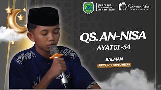 SUBHANALLAH‼️ Qiroah Merdu Surat An-Nisa Ayat 51–54 |  | salman | siswa mts sirnamiskin