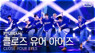 [안방1열 풀캠4K] 클로즈 유어 아이즈 'Drop That!' (CLOSE YOUR EYES FullCam) @SBS Inkigayo 261011