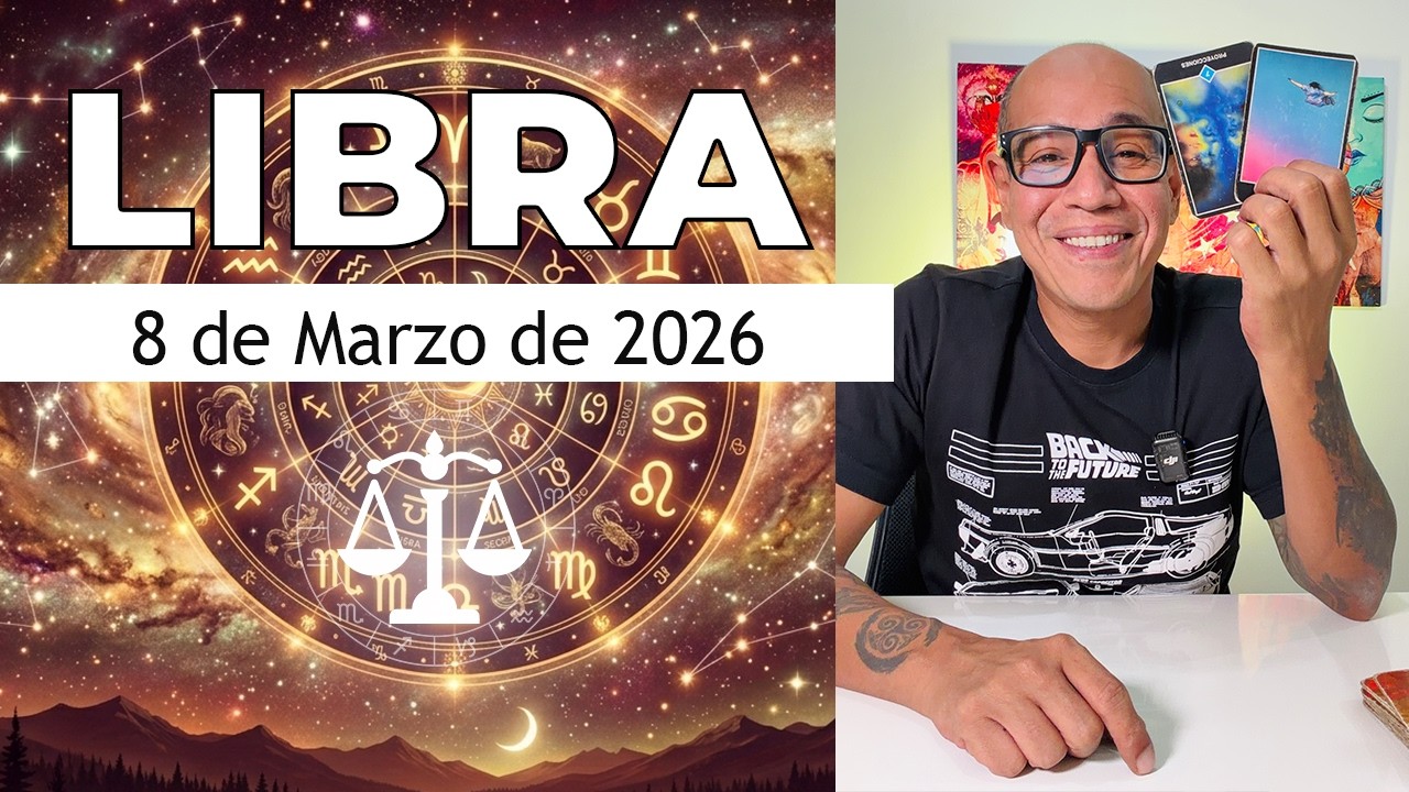 LIBRA | Horóscopo de hoy 8 de Marzo 2026