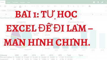 1.Bài 1: Tự học excel để đi làm – Màn hình chính - Học excel cơ bản qua mạng