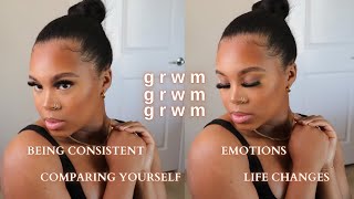 CHIT CHAT GRWM | being consistent, emotions, stop comparing yourself