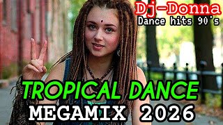 Download lagu Tropical dance, Megamix 2026,Dance Hits 90's, Eurodance Megamix, Dj-Donna 