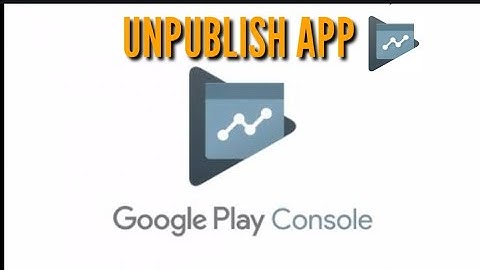 How to unpublish/delete app in Google Play Console