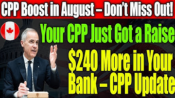 CPP Boost Confirmed for August 2025 | How to Claim Your Extra $240 Every Month