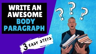 WRITE AN AWESOME BODY PARAGRAPH: Strong Example of Argumentative Structure (3 EASY Steps)