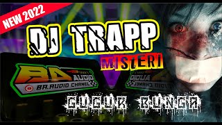 DJ TRAP MISTERI GUGUR BUNGA BASS GLERR