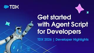 Get Started with Agent Script for Developers | TDX 2026 | Developer Highlights