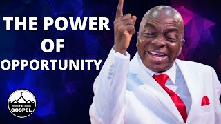 The Power of Opportunity by Bishop David Oyedepo
