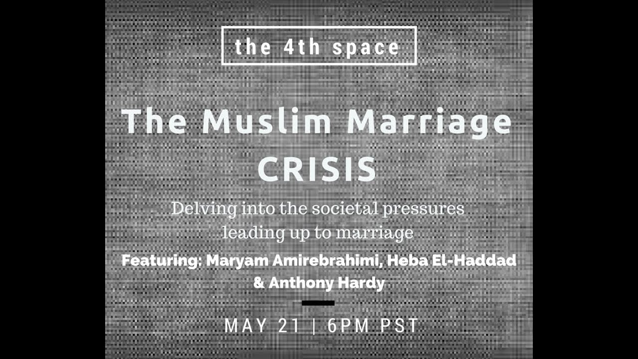[the 4th space] The Muslim Marriage Crisis - YouTube
