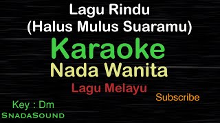 LAGU RINDU-Halus mulus suaramu-Melayu-|KARAOKE NADA WANITA -Female-Cewek-Perempuan@UcokkuYasir