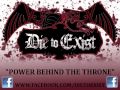 Capture de la vidéo Die To Exist - Power Behind The Throne
