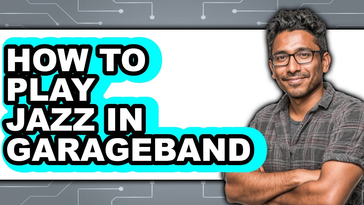 How to Play Jazz in Garageband - Easy Guide
