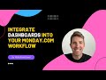 Integrate Monday.com Dashboards Into Your Workflow