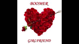 BOOMER "GIRLFRIEND"