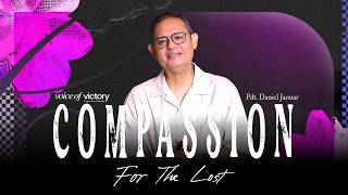 Voice Of Victory  Compassion For The Lost  Pdt Daniel Januar
