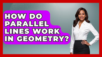 How Do Parallel Lines Work In Geometry? - All About Geometry