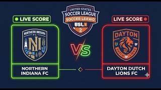 Northern Indiana vs Dayton Dutch Lions | USL League Two 2026 | Live Score