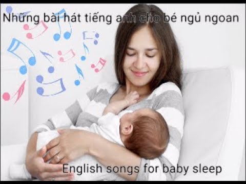 Video Những bài hát tiếng anh cho bé ngủ ngon hay nhất mọi... - youtube