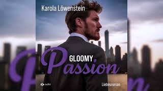 Gloomy Passion--Liebesroman (ungekürzt) - Neu Perfekte Romanze Hörbuch
