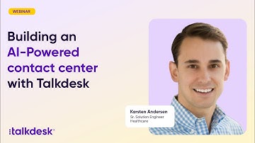 Building an AI Powered contact center with Talkdesk