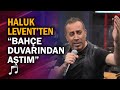 Haluk Levent'ten canlı performans "Bahçe Duvarından Aştım"