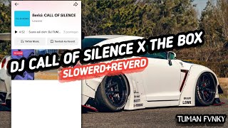 Download Lagu DJ CALL OF SILENCE X THE BOX (SLOWED+REVERD) MP3