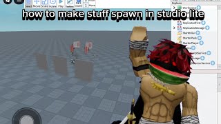 How to make stuff spawn in studio lite