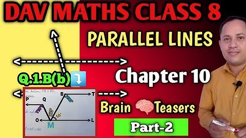 DAV Maths | Class 8 | Ch-10 | Parallel Lines | Brain Teasers Qn.No.1(B) | Maths For Me