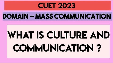CULTURE AND COMMUNICATION|| CUET MASS MEDIA SYLLABUS BY PRIYANKA RANA