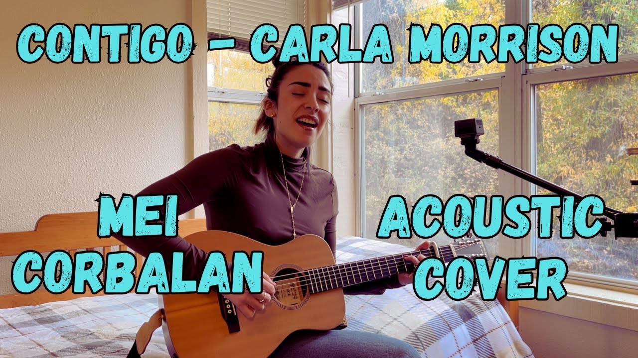 Mei Corbalán - Contigo (Acoustic Cover de Carla Morrison)