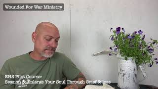 Enlarge Your Soul Through Grief and Loss / Emotionally Healthy Spirituality Pilot Course - Session 5