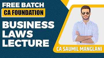 CA FOUNDATION | BUSINESS LAWS LECTURE 7 | CA SAUMIL MANGLAN