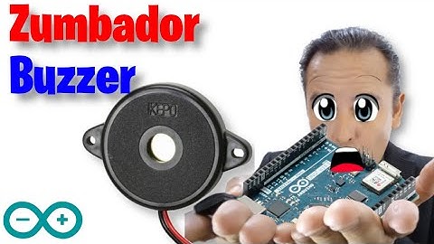 Zumbador (Buzzer) en Arduino