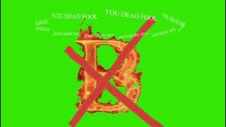 You dead fool green screen