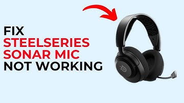 Hoe u de SteelSeries Sonar-microfoon kunt repareren die niet werkt - Herstel het microfoongeluid ...
