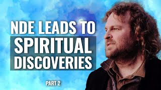 NDE led to other Spiritual Discoveries and Experiences