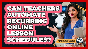 Can Teachers Automate Recurring Online Lesson Schedules?