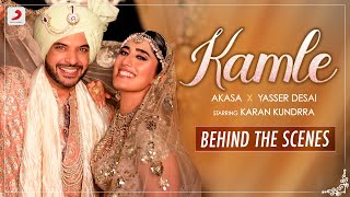 Kamle | Behind The Scenes | @akasaofficial751 and Karan Kundrra | Yasser Desai | Shantanu, Seema, Azeem