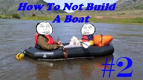 How To Not Build A Boat | Garry