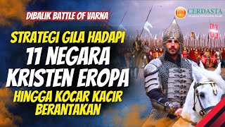 DIBALIK PER4NG VARNA - UTSMANIYAH MELAWAN PASUKAN KOALISI 11 NEGARA EROPA