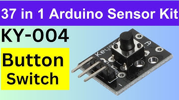 37 In 1 Arduino Sensor Kit: Explore With The Ky 004 Switch Button Module