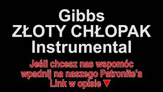 Gibbs - ZŁOTY CHŁOPAK Instrumental